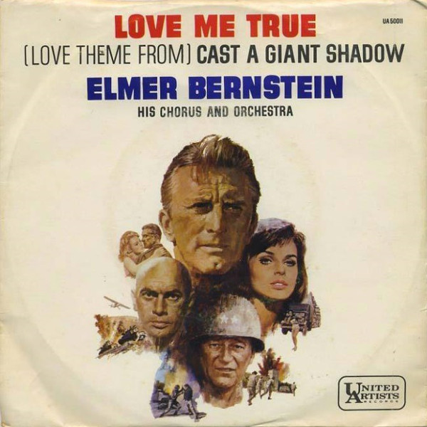Cast a Giant Shadow / Love Me True, Elmer Bernstein